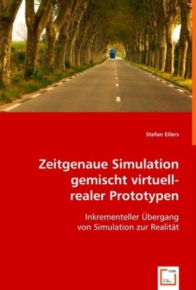 Produktbild: Eilers, S: Zeitgenaue Simulation gemischt virtuell-realer Pr