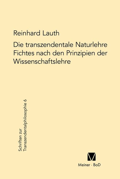 Produktbild: Die transzendentale Naturlehre Fichtes nach den Prinzipien der Wissenschaftslehre