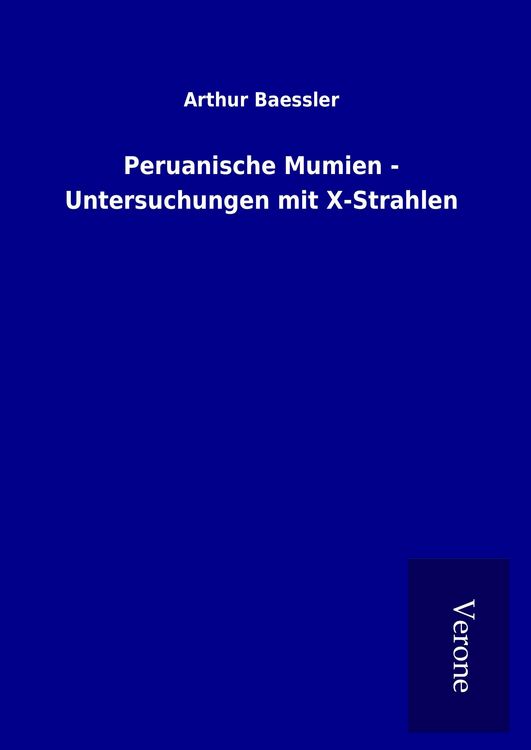 Produktbild: Peruanische Mumien - Untersuchungen mit X-Strahlen