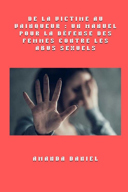 Produktbild: De la victime au vainqueur - un manuel pour la d&eacute;fense des femmes contre les abus sexuels