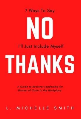 Produktbild: No Thanks, 7 Ways to Say I'll Just Include Myself