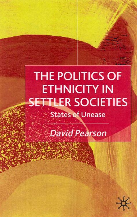 Produktbild: The Politics of Ethnicity in Settler Societies