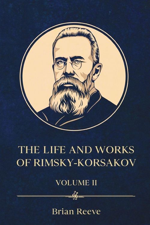 Produktbild: The Life and Works Of Nikolai Rimsky-Korsakov Volume Ii