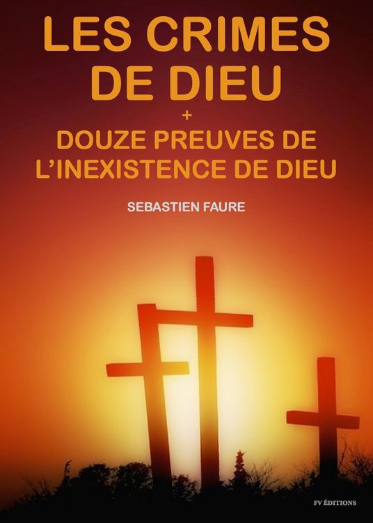 Produktbild: Les crimes de Dieu, suivi de Douze Preuves de l'inexistence de Dieu