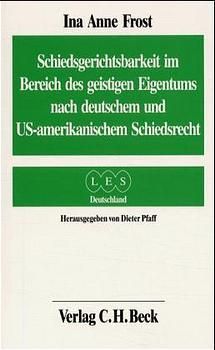 Produktbild: Schiedsgerichtsbarkeit im Bereich des geistigen Eigentums nach deutschem und US-amerikanischem Schiedsrecht