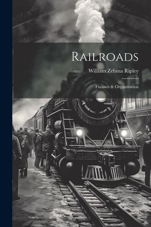 Produktbild: Railroads; Finance & Organization