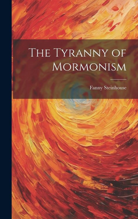 Produktbild: The Tyranny of Mormonism
