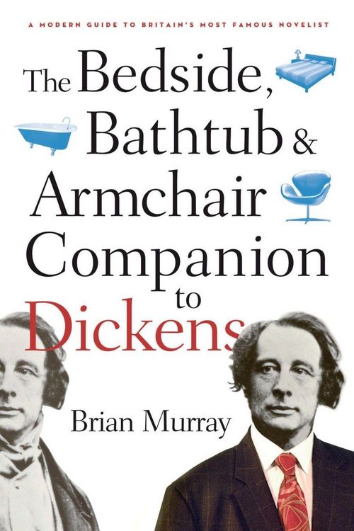 Produktbild: The Bedside, Bathtub & Armchair Companion to Dickens