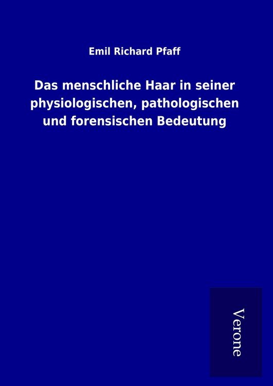 Produktbild: Das menschliche Haar in seiner physiologischen, pathologischen und forensischen Bedeutung