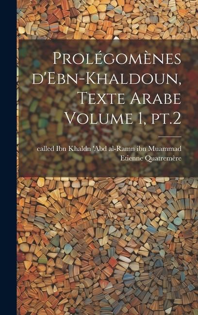 Produktbild: Prol&eacute;gom&egrave;nes d'Ebn-Khaldoun, texte Arabe Volume 1, pt.2