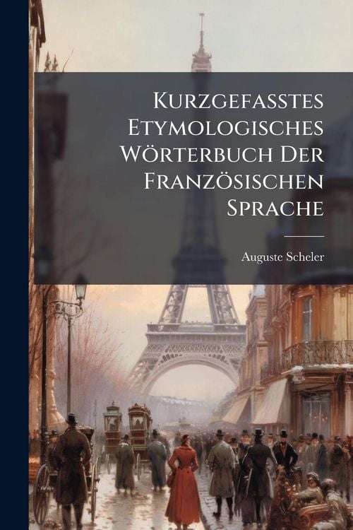Produktbild: Kurzgefasstes Etymologisches W&ouml;rterbuch Der Franz&ouml;sischen Sprache