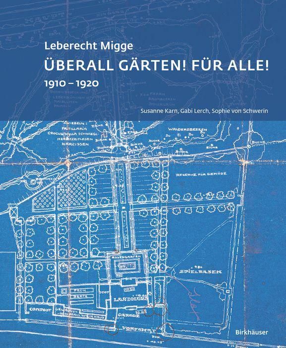Produktbild: Leberecht Migge "&Uuml;berall G&auml;rten! F&uuml;r alle!"
