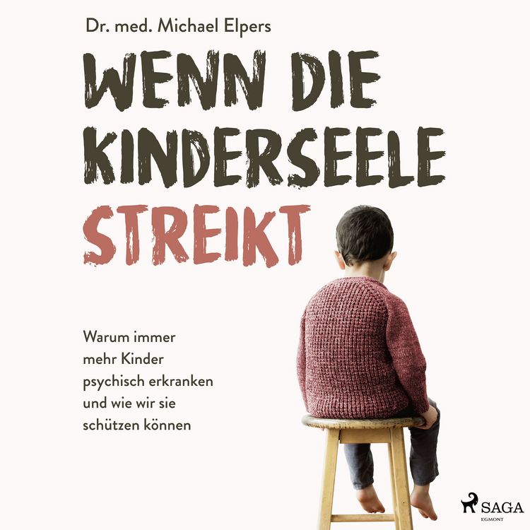 Produktbild: Wenn die Kinderseele streikt: Warum immer mehr Kinder psychisch erkranken und wie wir sie sch&uuml;tzen k&ouml;nnen
