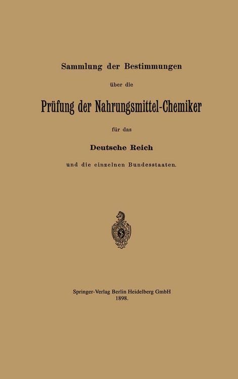 Produktbild: Sammlung der Bestimmungen &uuml;ber die Pr&uuml;fung der Nahrungsmittel-Chemiker f&uuml;r das Deutsche Reich und die einzelnen Bundesstaaten