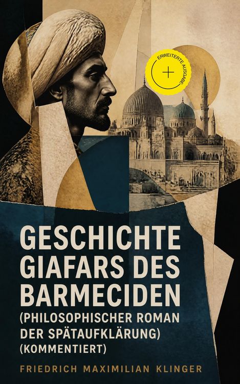 Produktbild: Geschichte Giafars des Barmeciden (Philosophischer Roman der Sp&auml;taufkl&auml;rung) (Kommentiert)