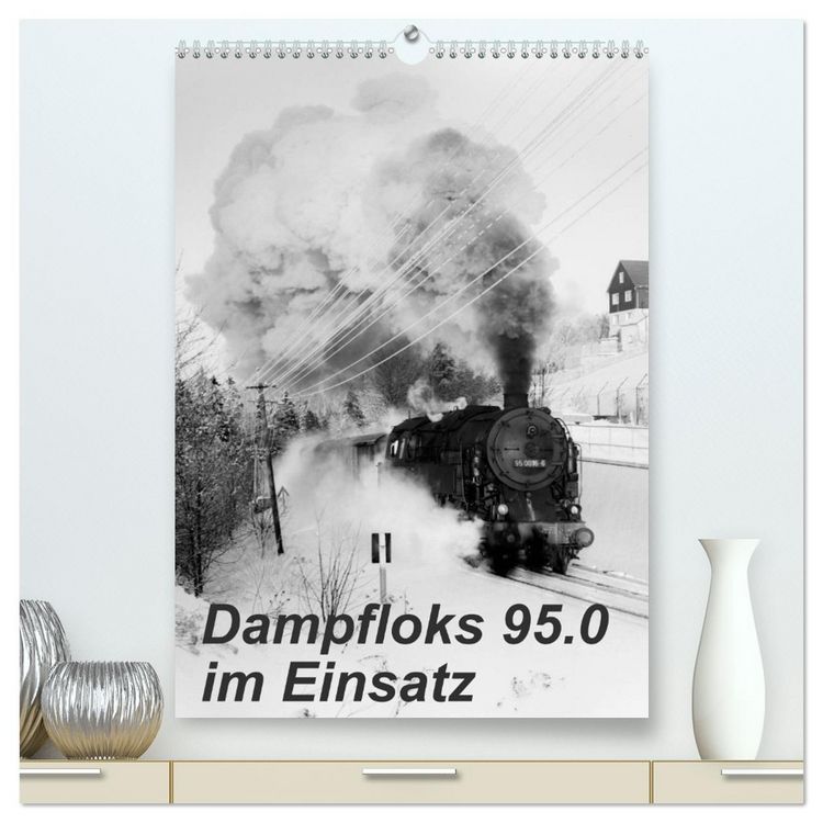 Produktbild: Dampfloks 95.0 im Einsatz (hochwertiger Premium Wandkalender 2026 DIN A2 hoch), Kunstdruck in Hochglanz