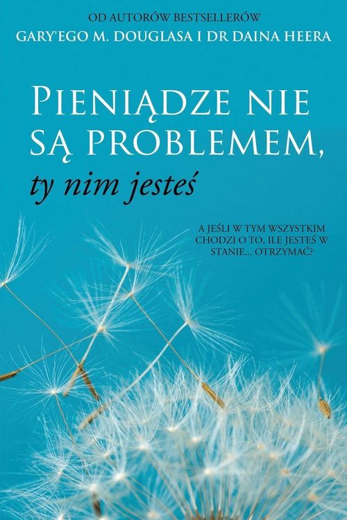 Produktbild: Pieni&iquest;dze nie s&iquest; problemem, ty nim jeste&iquest; (Polish)