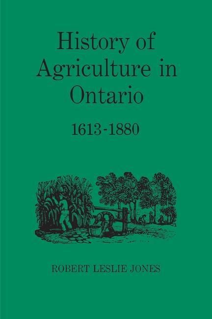 Produktbild: History of Agriculture in Ontario 1613-1880