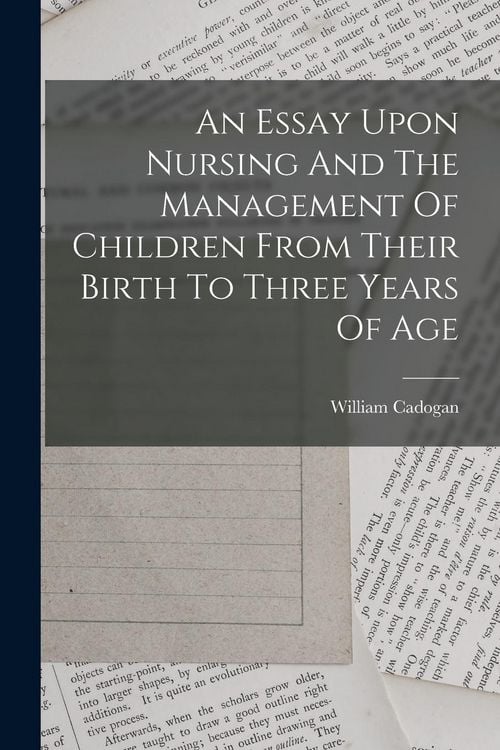 Produktbild: An Essay Upon Nursing And The Management Of Children From Their Birth To Three Years Of Age