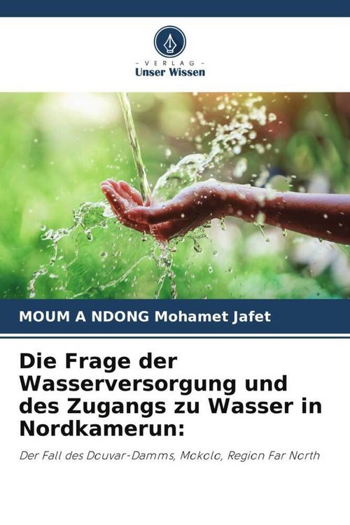 Produktbild: Die Frage der Wasserversorgung und des Zugangs zu Wasser in Nordkamerun: