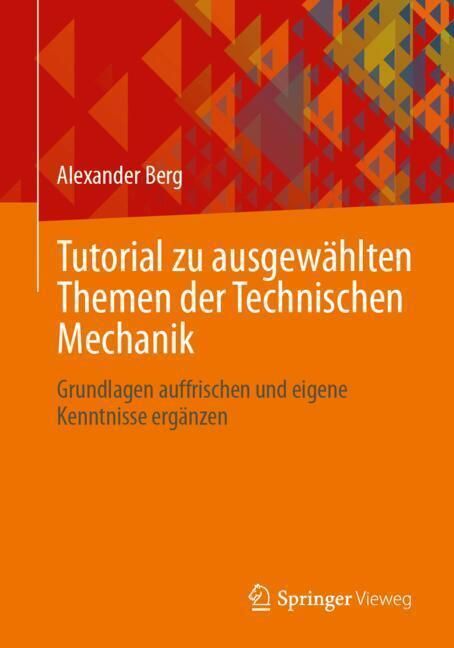 Produktbild: Tutorial zu ausgew&auml;hlten Themen der Technischen Mechanik