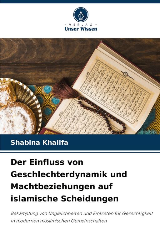 Produktbild: Der Einfluss von Geschlechterdynamik und Machtbeziehungen auf islamische Scheidungen