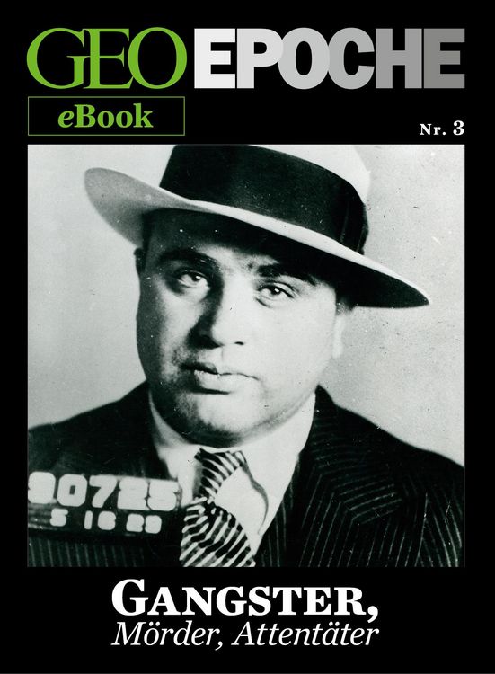 Produktbild: GEO EPOCHE eBook Nr. 3: Gangster, M&ouml;rder, Attent&auml;ter