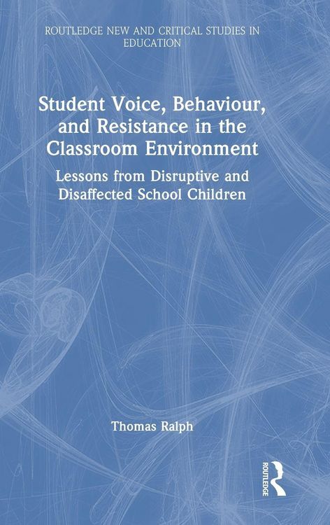 Produktbild: Student Voice, Behaviour, and Resistance in the Classroom Environment