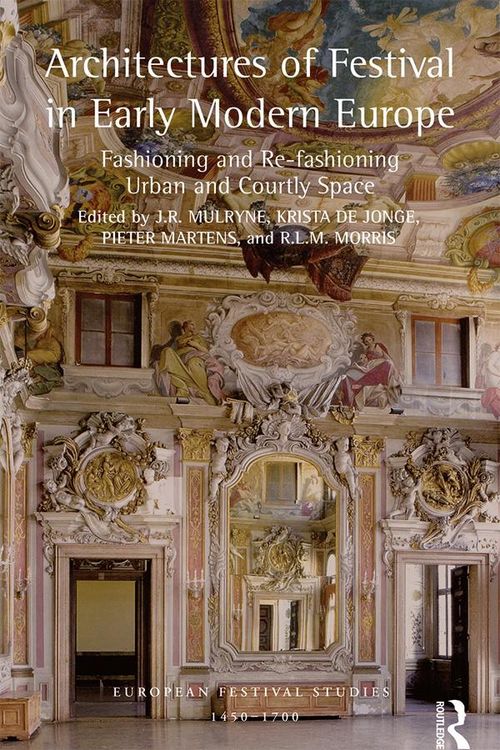 Produktbild: Architectures of Festival in Early Modern Europe