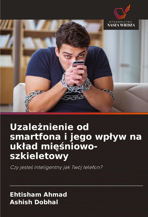 Produktbild: Uzale&iquest;nienie od smartfona i jego wp&iquest;yw na uk&iquest;ad mi&iquest;&iquest;niowo-szkieletowy