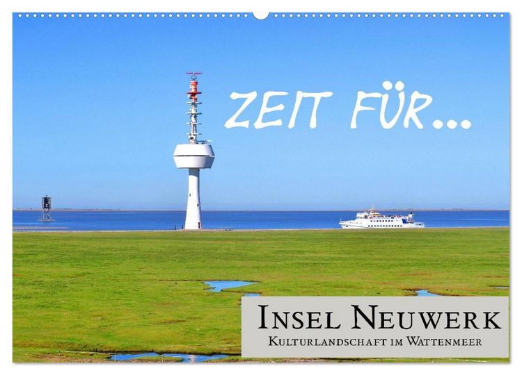 Produktbild: Zeit f&uuml;r... Insel Neuwerk - Kulturlandschaft im Wattenmeer (Wandkalender 2026 DIN A2 quer), CALVENDO Monatskalender