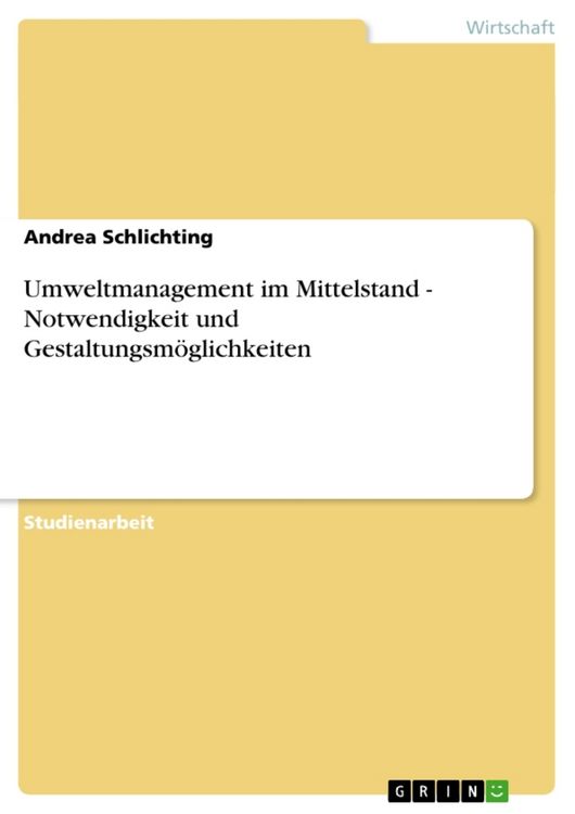 Produktbild: Umweltmanagement im Mittelstand - Notwendigkeit und Gestaltungsm&ouml;glichkeiten
