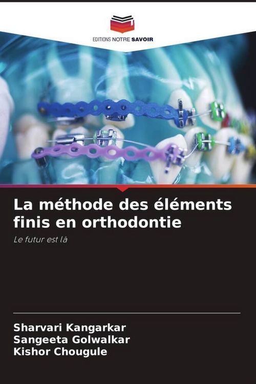 Produktbild: La m&eacute;thode des &eacute;l&eacute;ments finis en orthodontie
