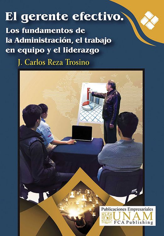 Produktbild: El gerente efectivo. Los fundamentos de la Administraci&oacute;n, el trabajo en equipo y el liderazgo