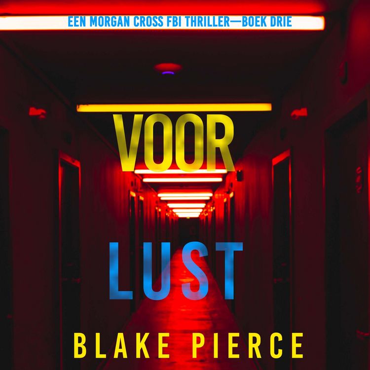 Produktbild: Voor Lust (Een Morgan Cross FBI Thriller&mdash;Boek Drie)
