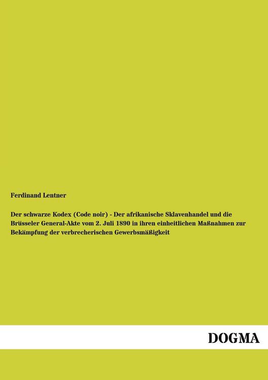 Produktbild: Der schwarze Kodex (Code noir) - Der afrikanische Sklavenhandel und die Br&uuml;ssele