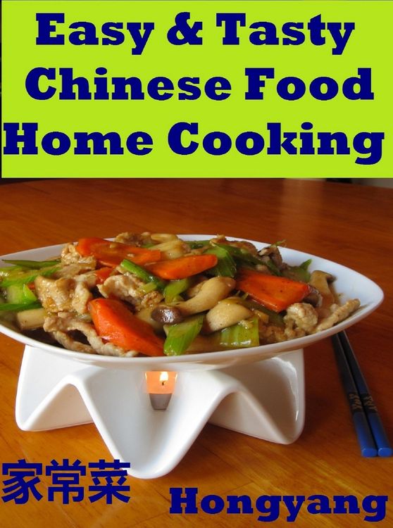 Produktbild: Easy & Tasty Chinese Food Home Cooking: 11 Recipes with Photos