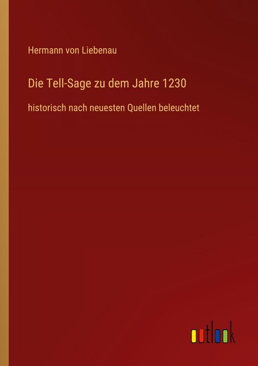 Produktbild: Die Tell-Sage zu dem Jahre 1230