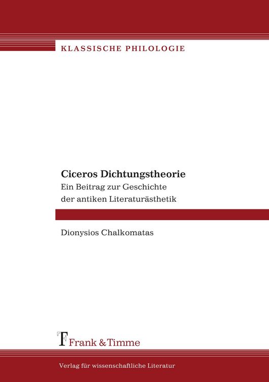 Produktbild: Ciceros Dichtungstheorie. Ein Beitrag zur Geschichte der antiken Literatur&auml;sthetik