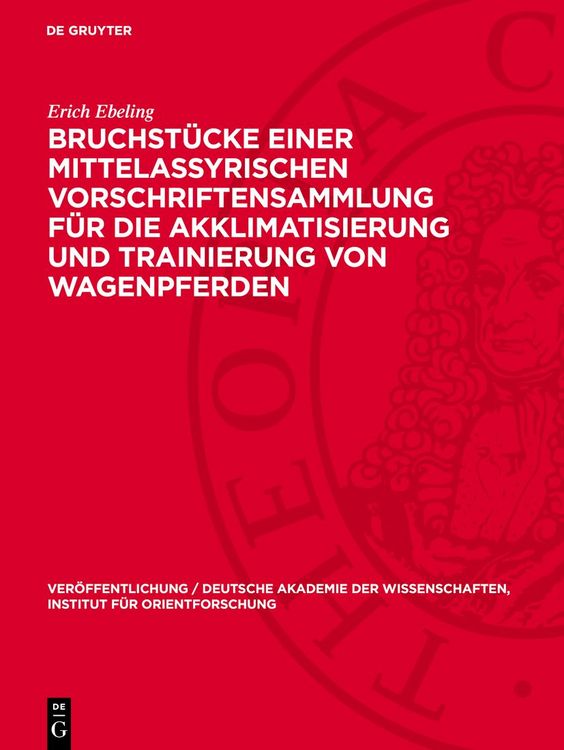Produktbild: Bruchst&uuml;cke einer mittelassyrischen Vorschriftensammlung f&uuml;r die Akklimatisierung und Trainierung von Wagenpferden