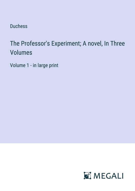 Produktbild: The Professor's Experiment; A novel, In Three Volumes