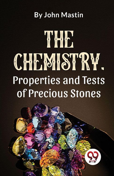 Produktbild: The Chemistry, Properties And Tests Of Precious Stones