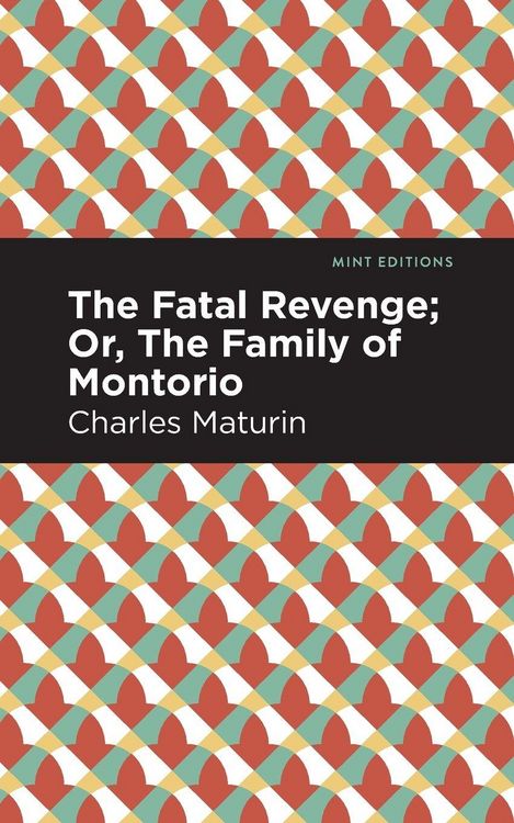 Produktbild: The Fatal Revenge; Or, The Family of Montorio