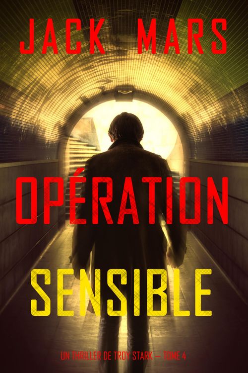 Produktbild: Op&eacute;ration Sensible (Un Thriller de Troy Stark - Tome 4)