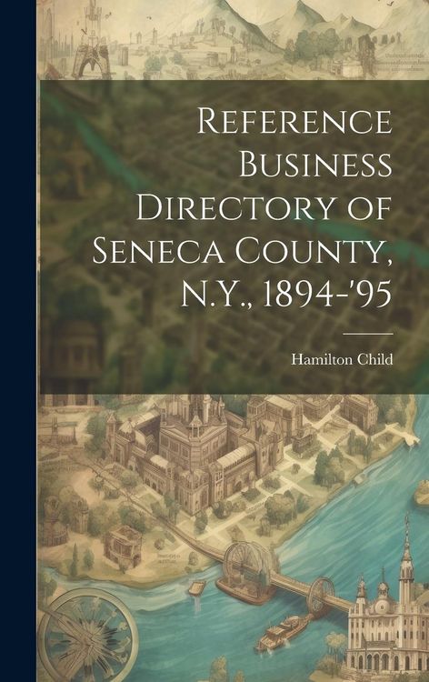 Produktbild: Reference Business Directory of Seneca County, N.Y., 1894-'95