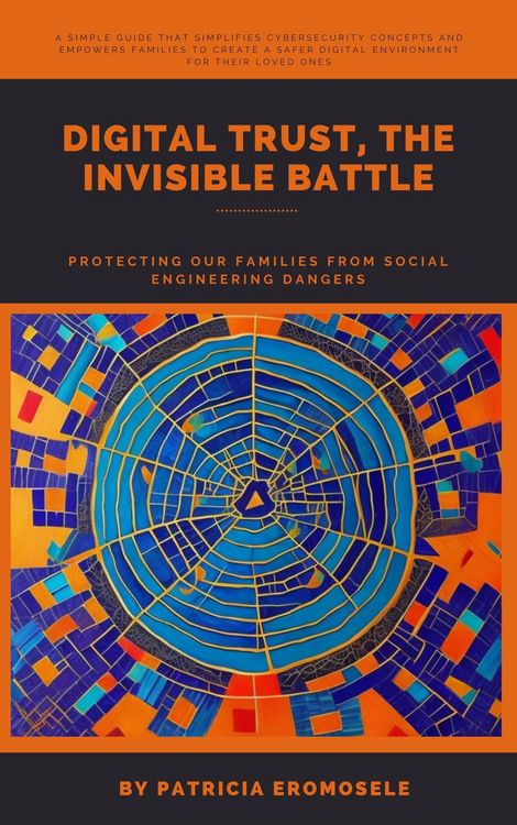 Produktbild: Digital Trust, The Invisible Battle: Protecting Our Families from Social Engineering Dangers