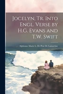 Produktbild: Jocelyn, Tr. Into Engl. Verse by H.G. Evans and T.W. Swift