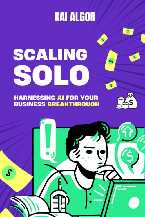Produktbild: Scale Solo - Harnessing AI for Your Business BreakthrougH