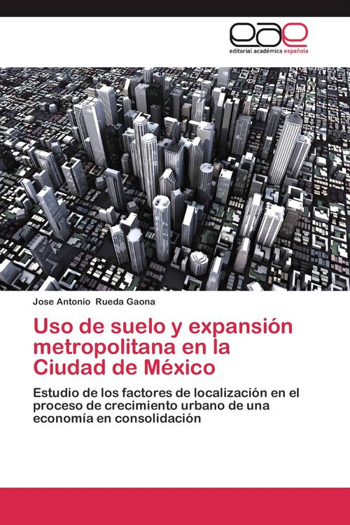Produktbild: Uso de suelo y expansi&oacute;n metropolitana en la Ciudad de M&eacute;xico