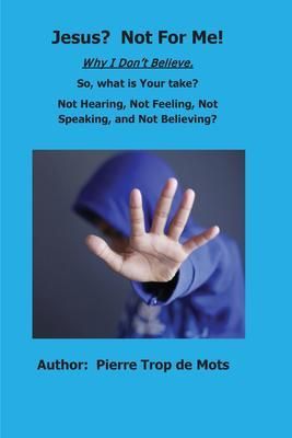 Produktbild: Jesus? Not for Me! Why I Don't Believe.